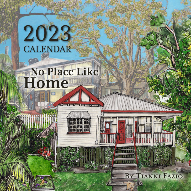Cover of 2023 calendar titled 'No Place Like Home' by Tianni Fazio, featuring a detailed illustration of a charming Queenslander-style house with red trim, surrounded by lush greenery and trees. The scene captures the essence of a typical suburban home in Queensland, Australia.